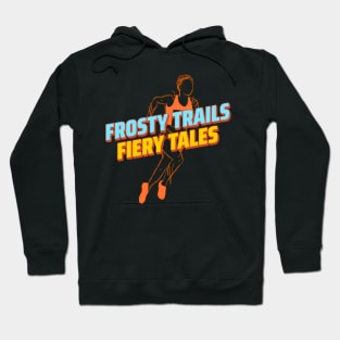 Frosty Trails Fiery Tales Cold Running Hoodie